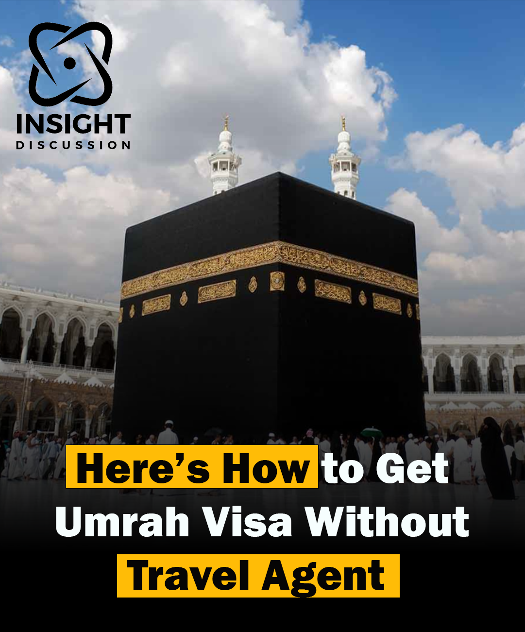 “Obtaining an Umrah Visa Without a Travel Agent: A Step-by-Step Guide”