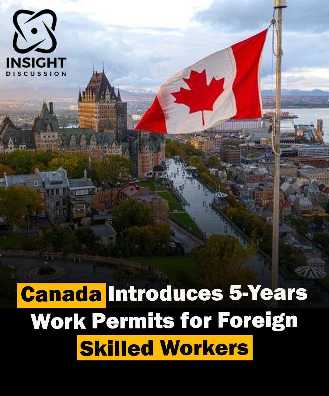 Canada Unveils Five-Year Work Permits for Skilled Foreign Workers