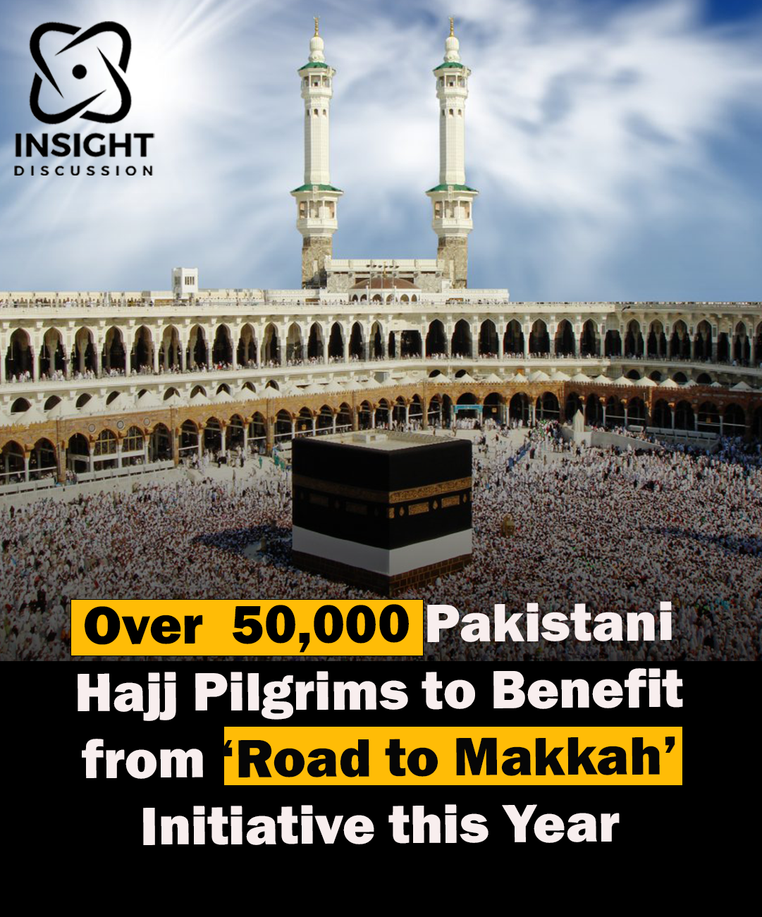 Pakistan to Double Hajj Pilgrim Benefits with Makkah Route Initiative Expansion