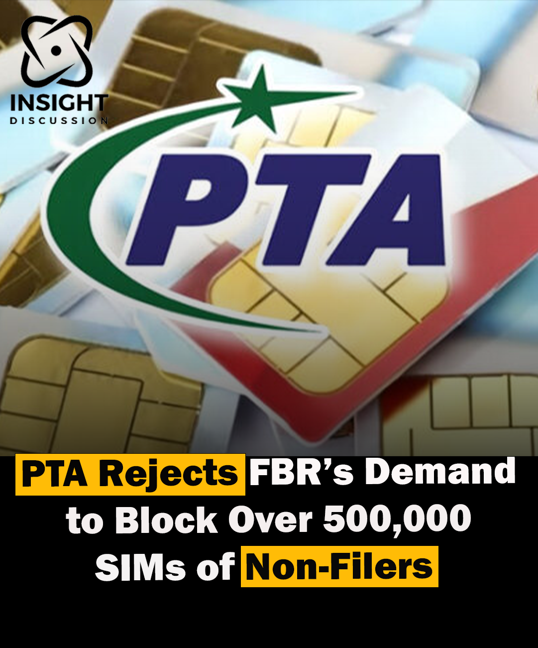 PTA Opposes Proposal to Block SIM Cards of Tax Non-Filers Advocating for Alternative Solutions