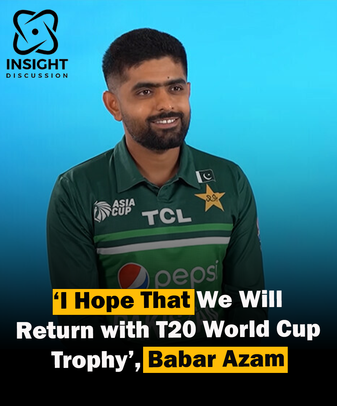 Captain Babar Azam's Optimism Pakistan's Quest for T20 World Cup Victory