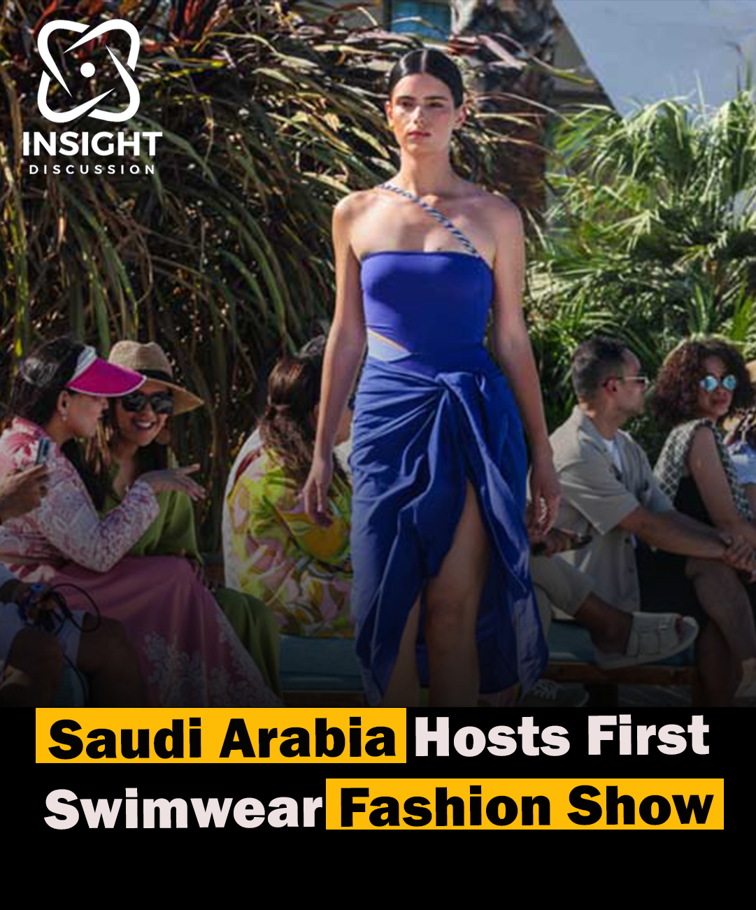 Saudi Arabia Makes Fashion History with First-Ever Swimsuit Fashion Show