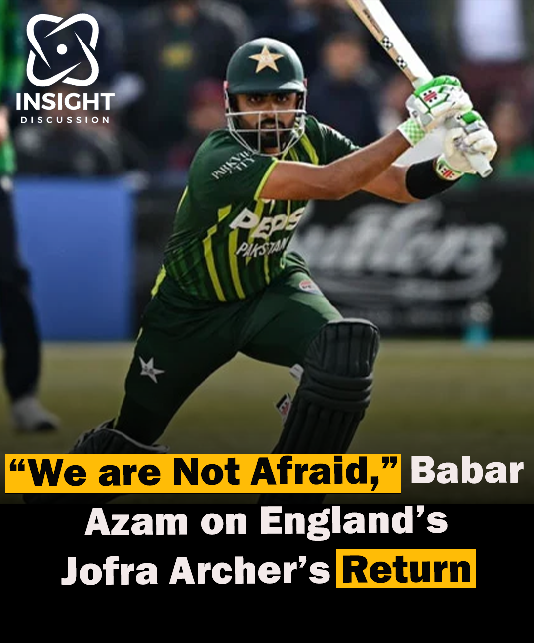 Captain Babar Azam Downplays Jofra Archer's Return, Focuses on Pakistan's Preparation for T20 World Cup