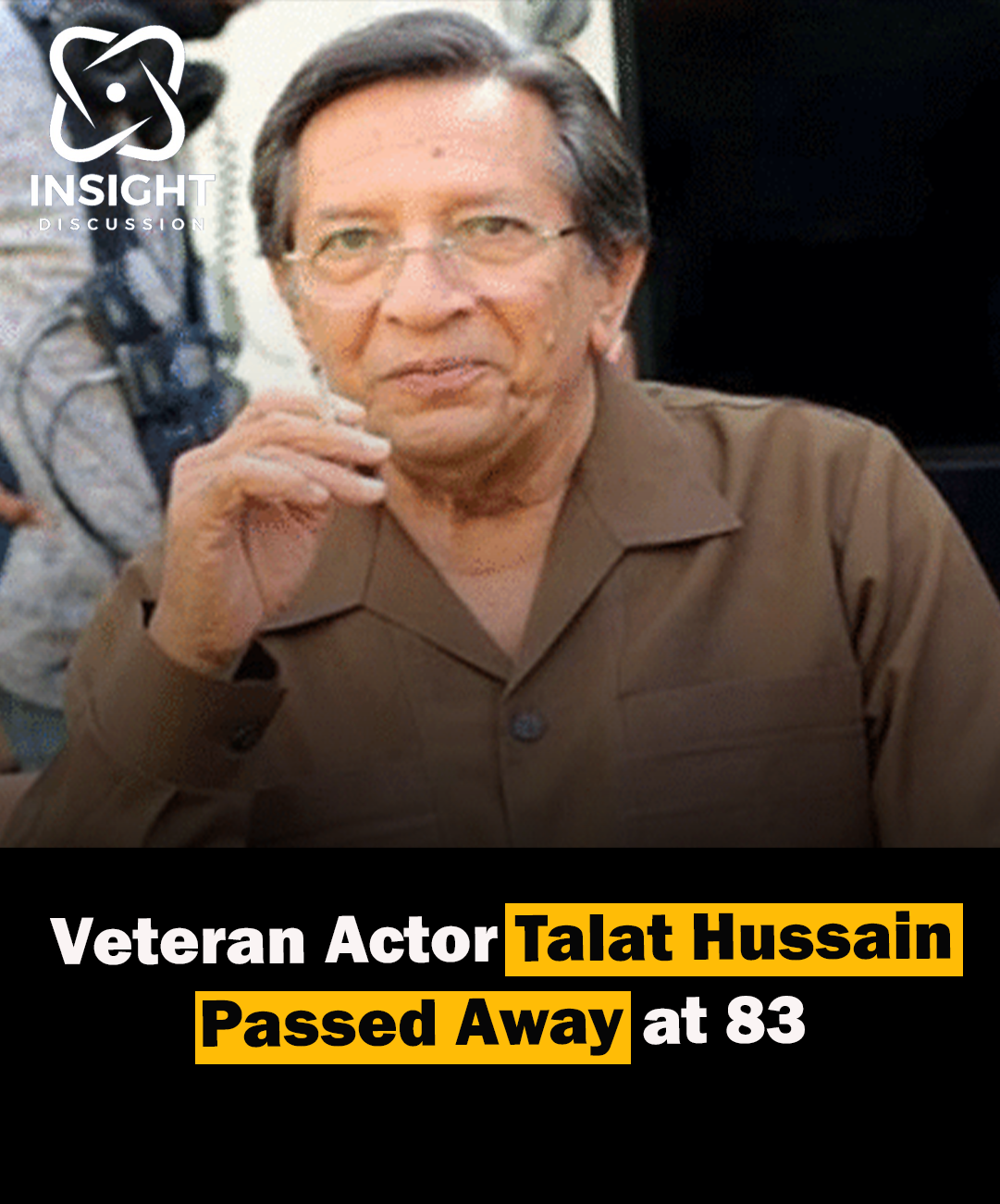 Renowned Actor and Director Talat Hussain Passes Away at 83 A Loss Mourned Across Pakistan's Entertainment Landscape