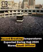 Saudi Arabia Warns of Extreme Temperatures During 2024 Hajj Season