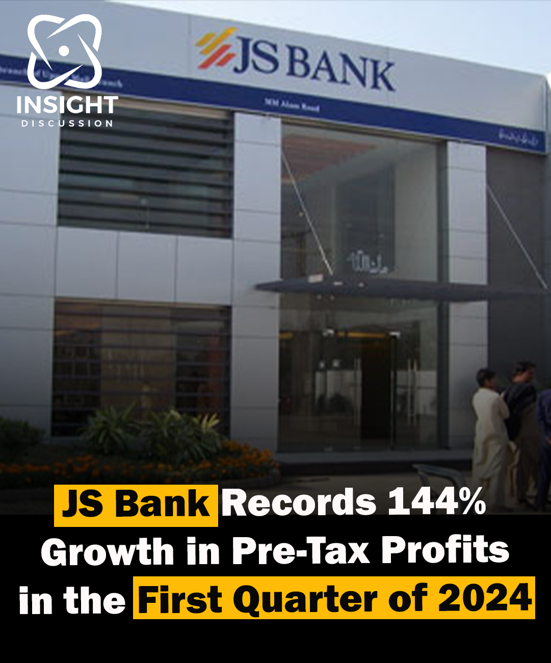 JS Bank Reports Impressive Growth in First Quarter 2024 Surpasses Half a Trillion in Deposits