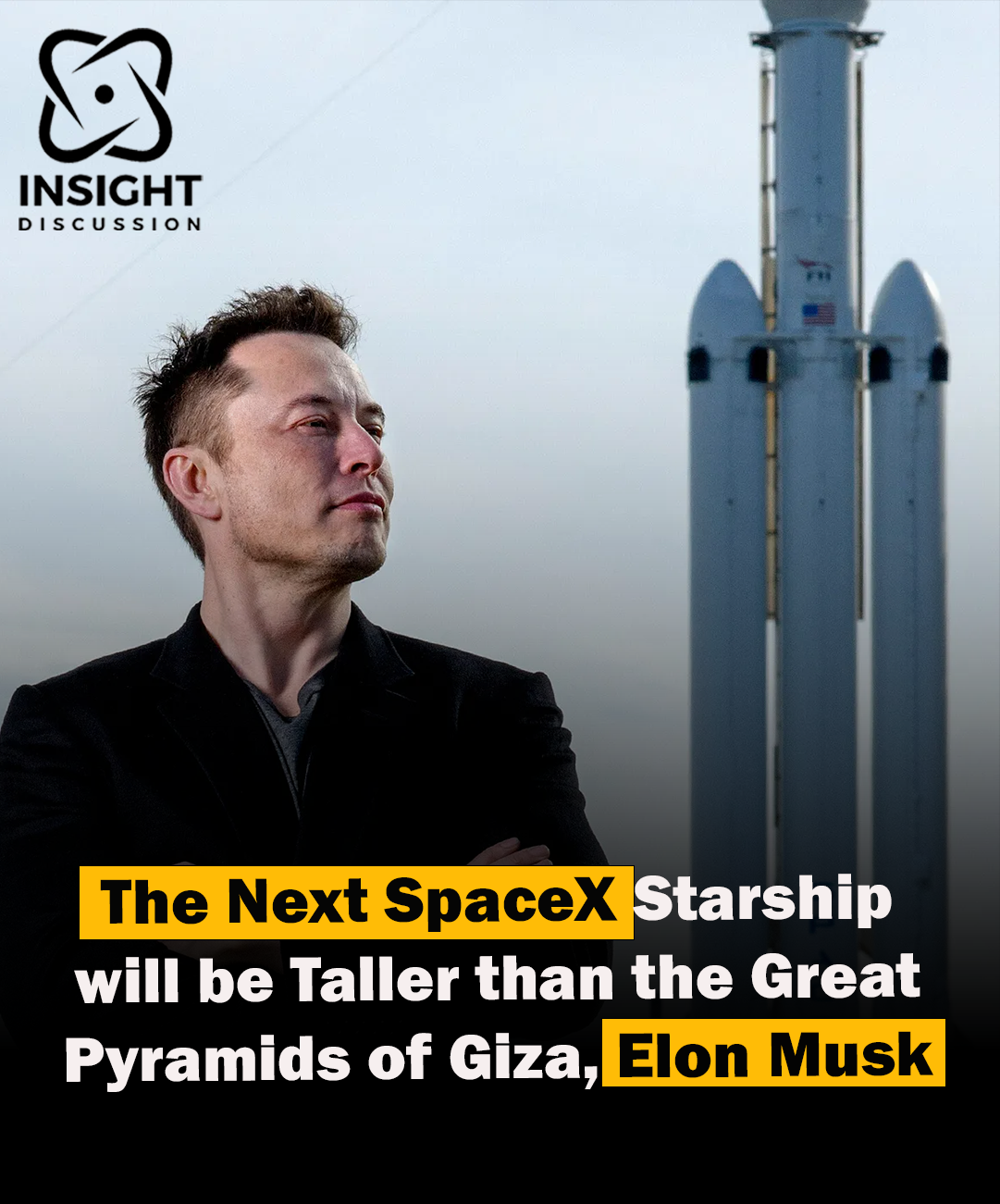 Elon Musk Announces Future Starship Rockets to Surpass Great Pyramid of Giza in Height