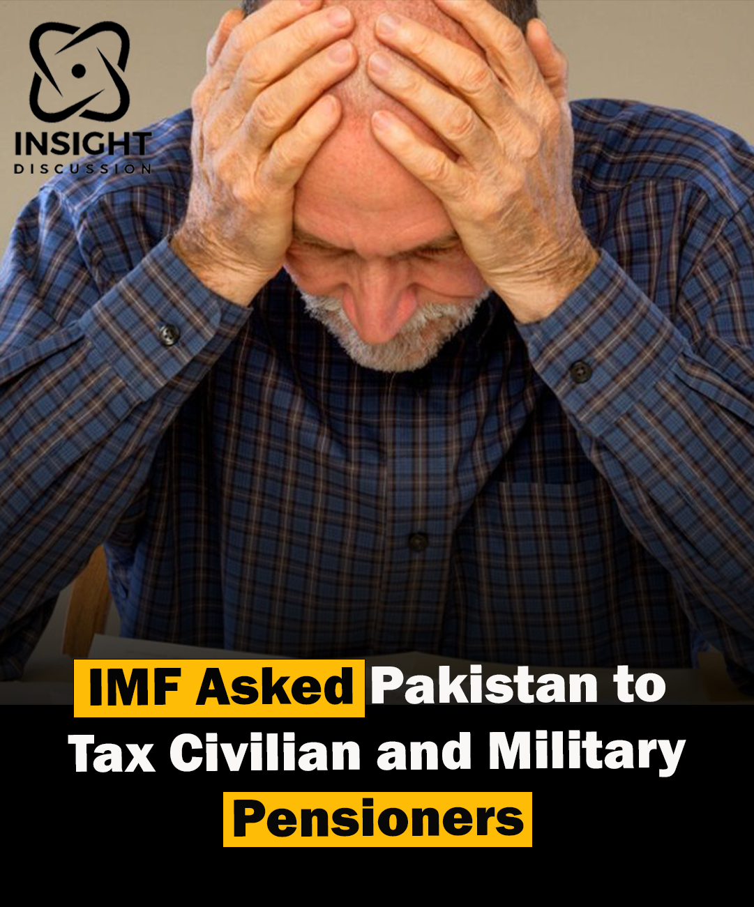 IMF Recommends Taxation on Civilian and Military Pensioners in Pakistan Amid Bailout Negotiations