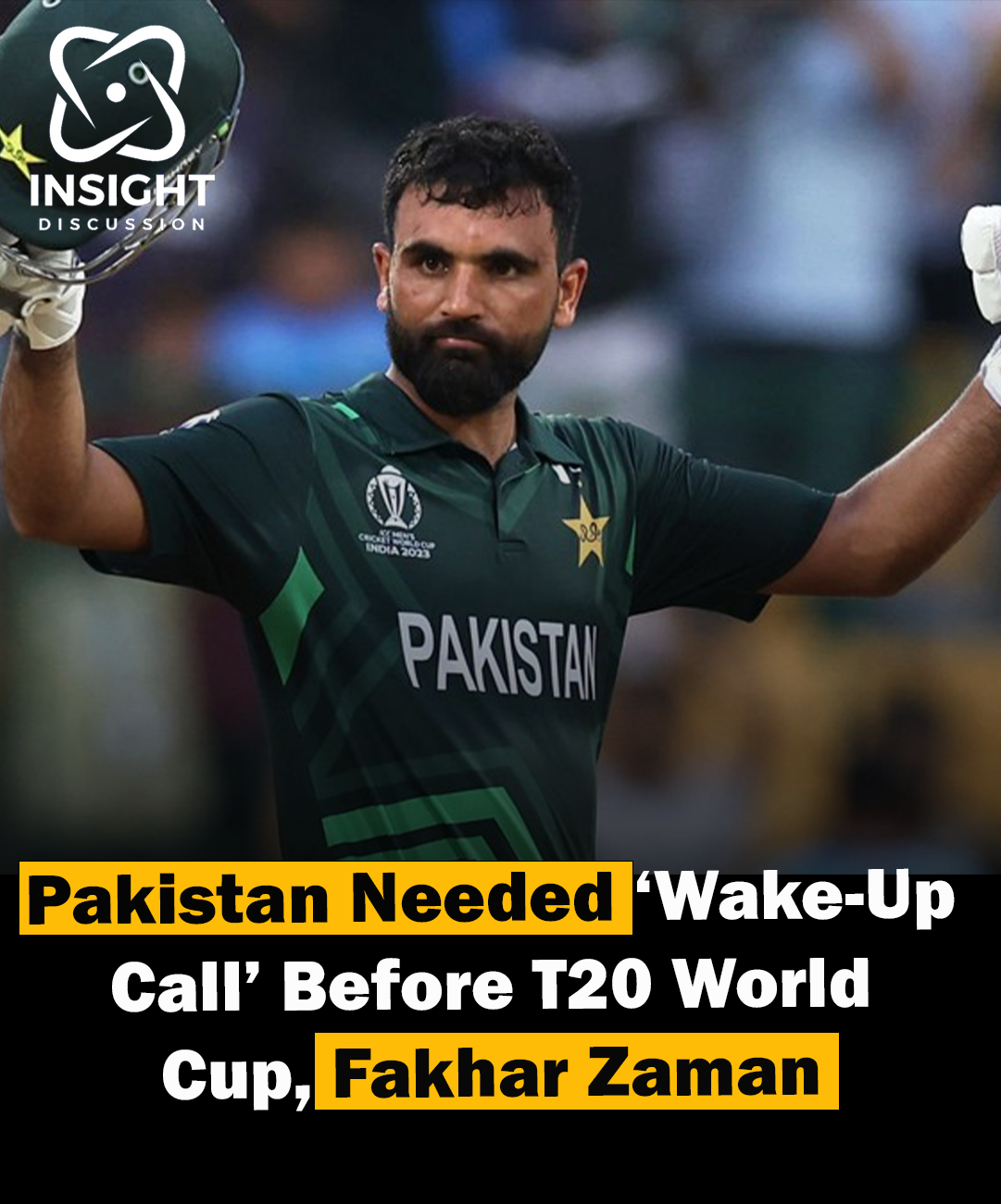 Fakhar Zaman Stresses Wake-Up Call Importance for Pakistan Team Ahead of T20 World Cup 2024