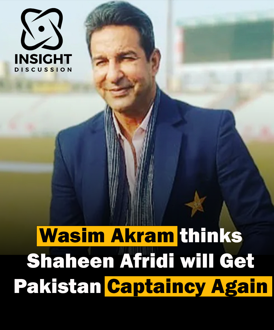 Wasim Akram Advocates for Stability in Pakistan Cricket, Backs Shaheen Shah Afridi for Future Captaincy