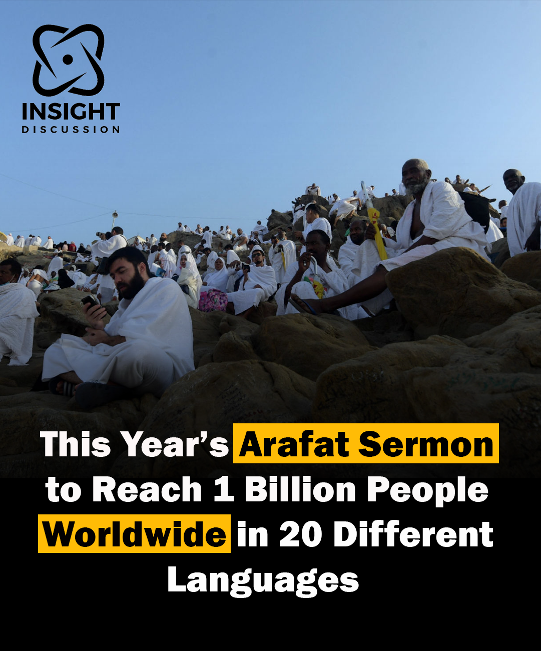 Global Broadcast of Arafat Sermon to Reach 1 Billion, Promoting Islam's Values of Tolerance and Peace