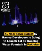 Great News for Pakistan Al Noor Town Sialkot Unveils Nation's First 8D Dancing Water Fountain