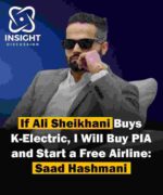 Saad Hashmani's Bold Challenge Promises to Buy PIA and Launch a Free Airline if Ali Sheikhani Acquires K-Electric