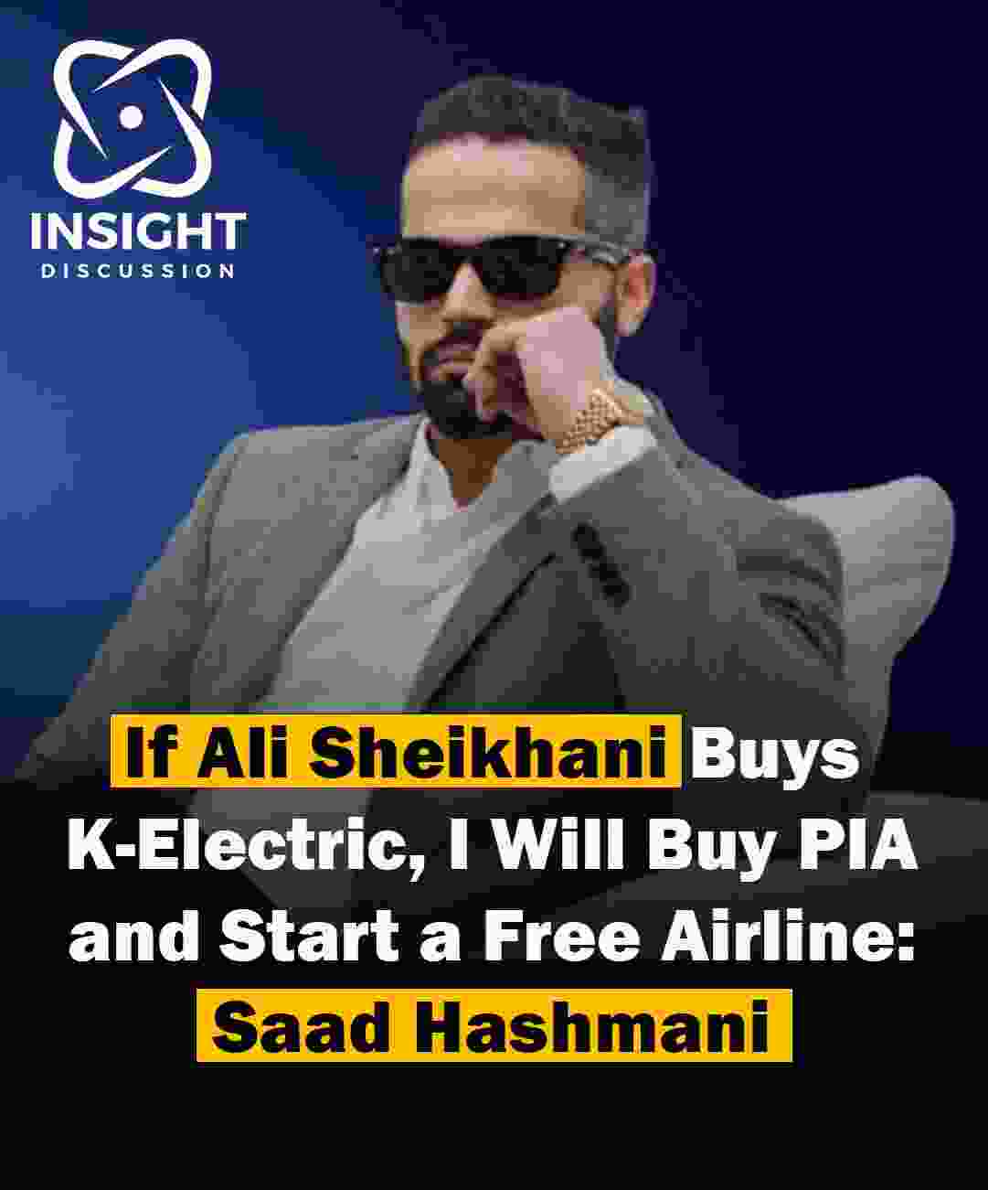 Saad Hashmani's Bold Challenge Promises to Buy PIA and Launch a Free Airline if Ali Sheikhani Acquires K-Electric