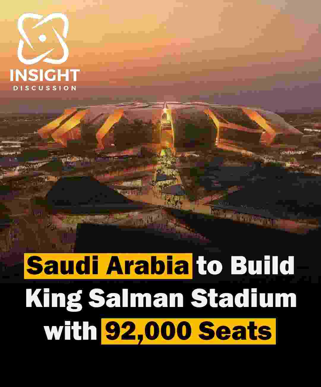 Saudi Arabia to Construct King Salman Stadium in Riyadh by 2029, Aiming to be One of the World's Largest Sports Venues