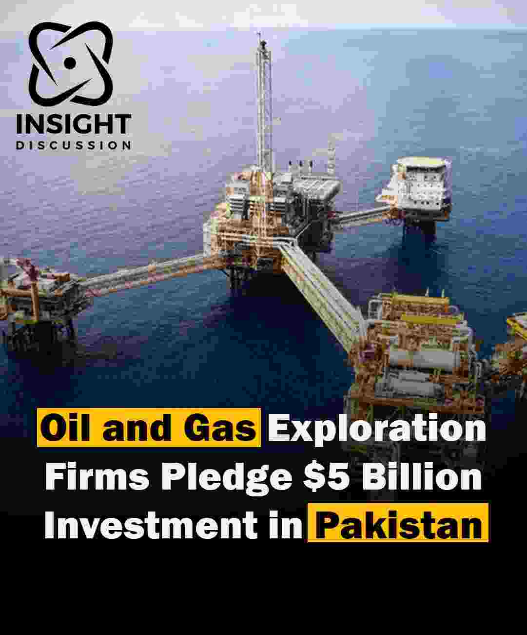 Investment Surge $5 Billion Boost in Pakistan's Oil and Gas Sector