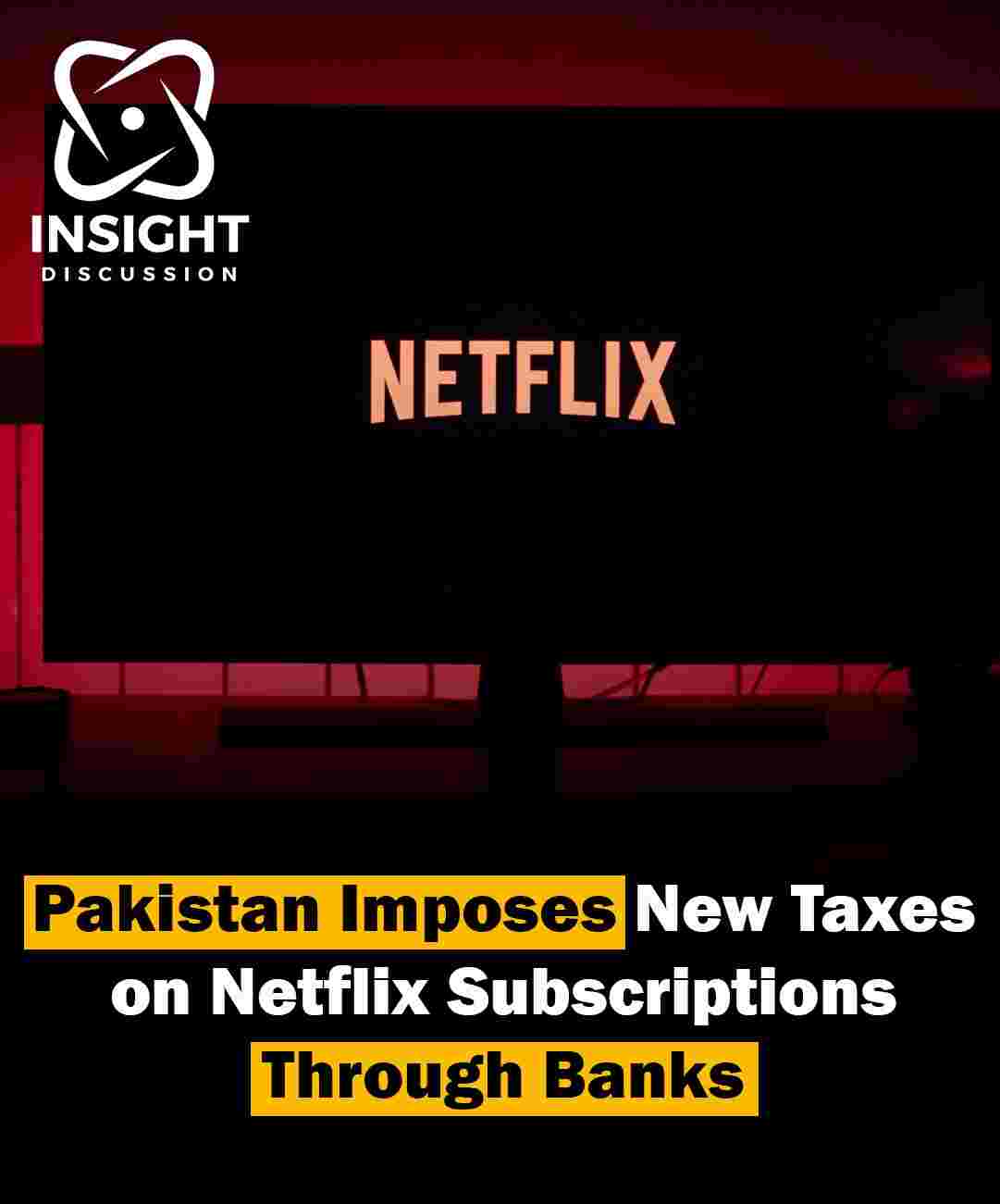 Pakistan Imposes New Taxes on Netflix Provincial and Federal Levies Aim to Boost Revenue Collection