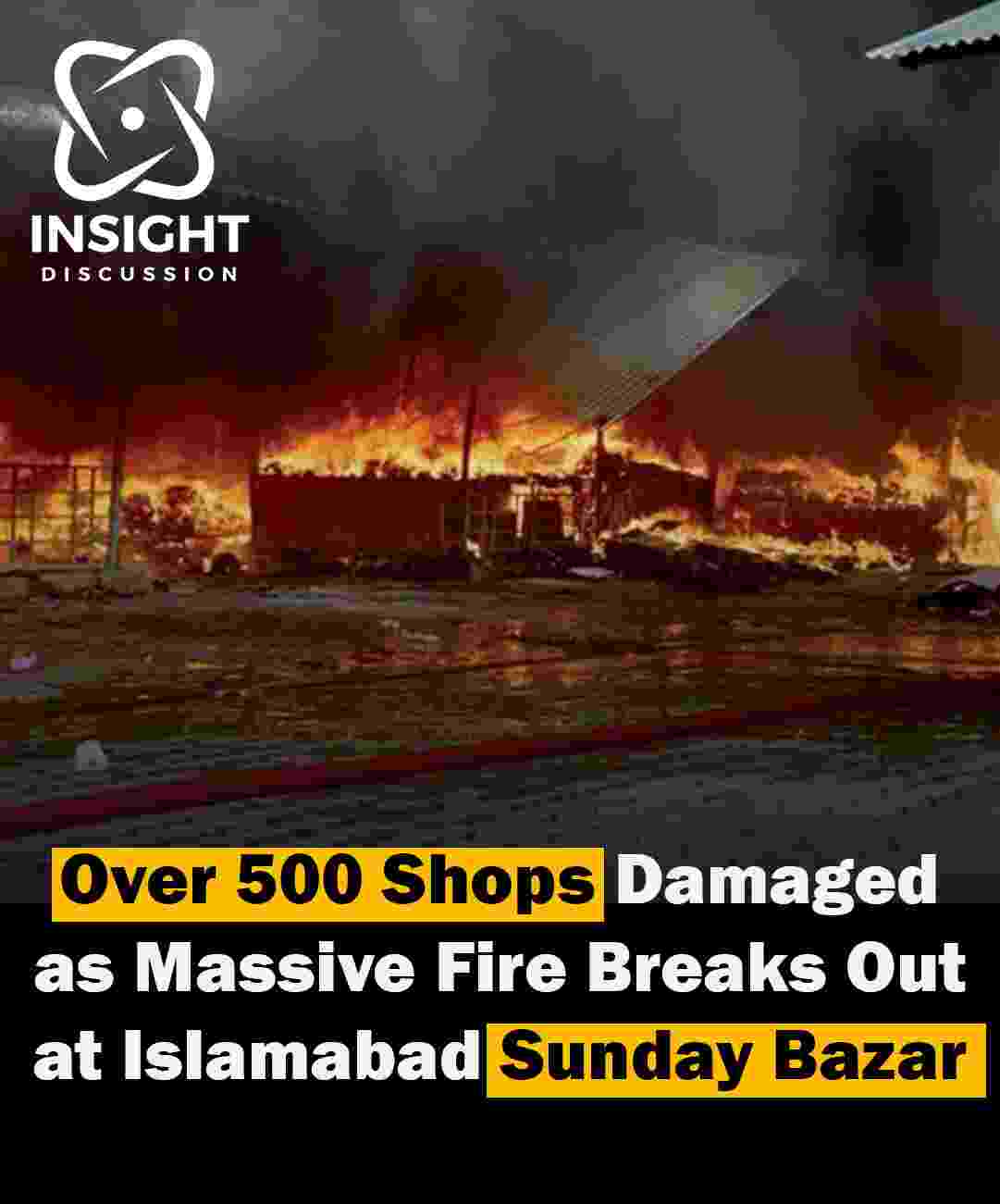 Massive Fire Devastates Over 500 Shops at Islamabad’s Sunday Bazaar