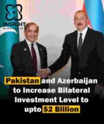 Pakistan and Azerbaijan to Boost Bilateral Investment to $2 Billion in Strategic Sectors