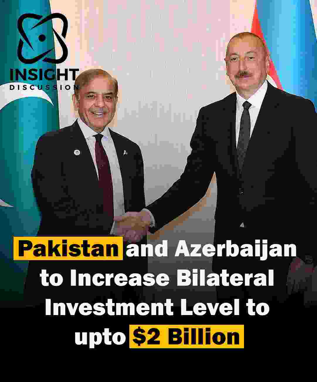 Pakistan and Azerbaijan to Boost Bilateral Investment to $2 Billion in Strategic Sectors