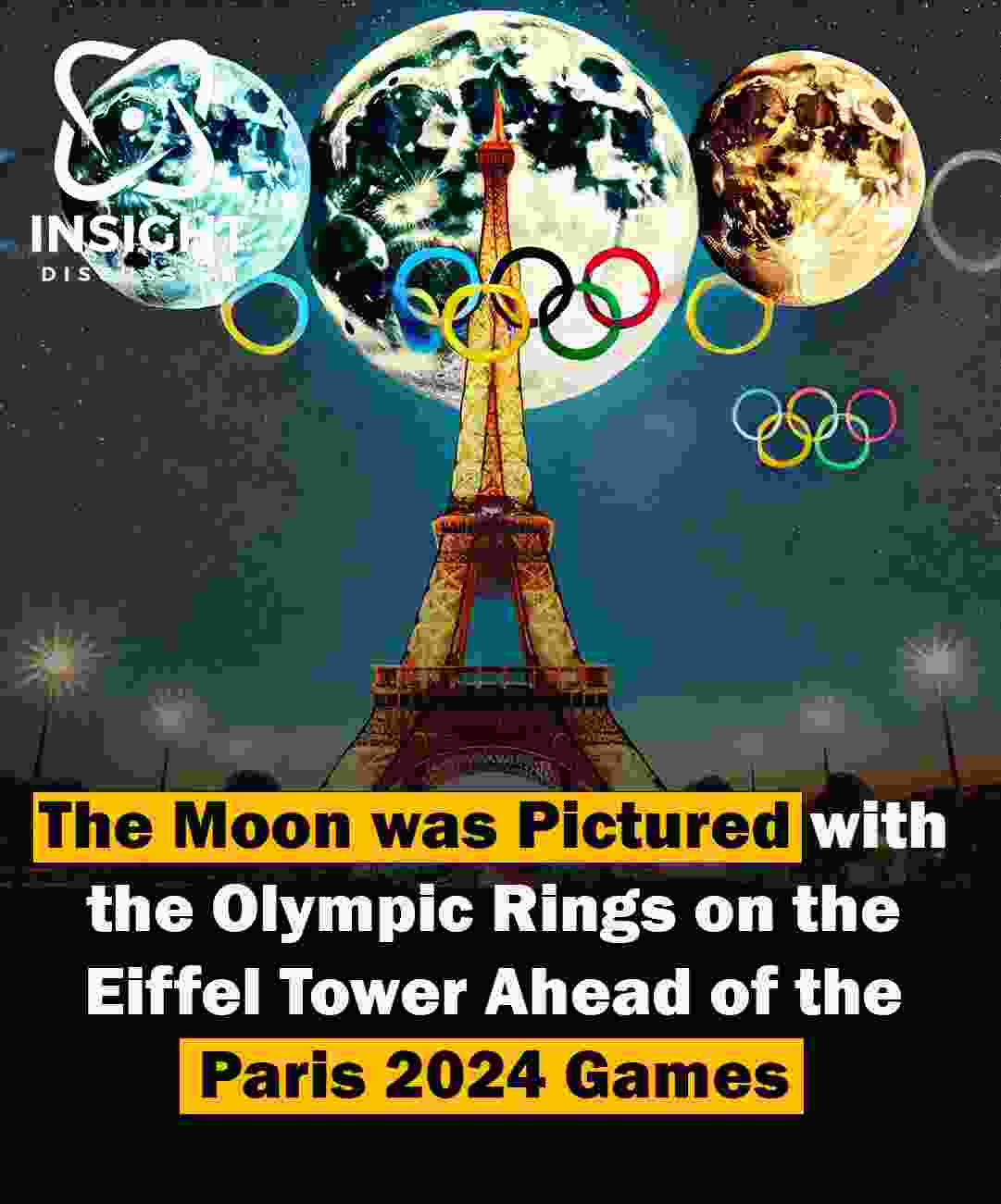 Moon Aligns with Olympic Rings Over Eiffel Tower A Captivating Prelude to Paris 2024