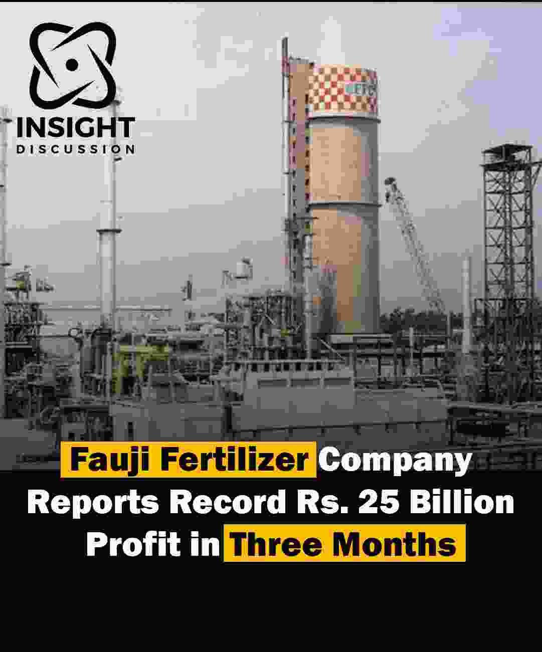 Fauji Fertilizer Company Reports Record Profit of Rs25.01 Billion, Announces Rs10 Per Share Dividend